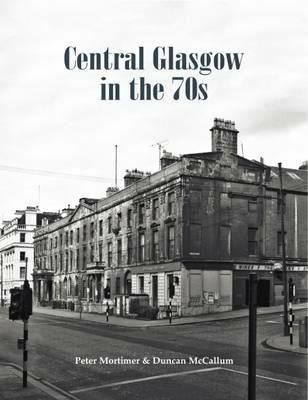Central Glasgow in the 70s - Peter Mortimer - cover