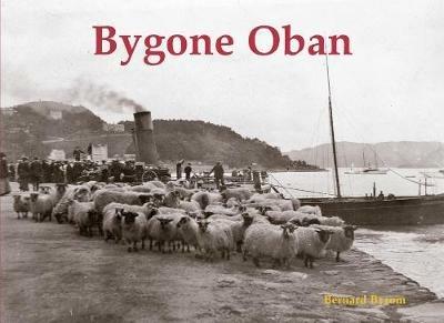Bygone Oban - Bernard Byrom - cover