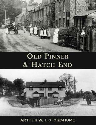Old Pinner & Hatch End - Arthur W.J.G. Ord-Hume - cover