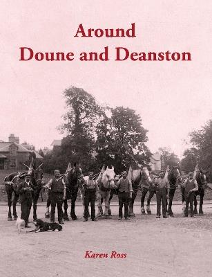 Around Doune and Deanston - Karen Ross - cover