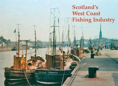 Scotland's West Coast Fishing Industry - Guthrie Hutton - cover