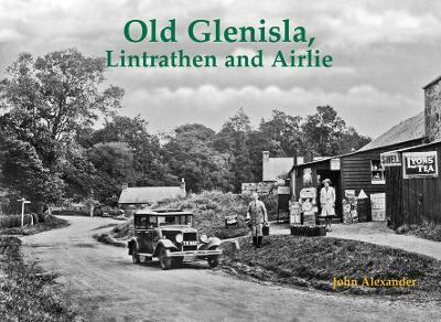 Old Glenisla, Lintrathen and Airlie - John Alexander - cover
