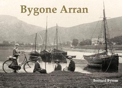 Bygone Arran - Bernard Byrom - cover