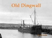 Old Dingwall - Bernard Byrom - cover