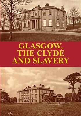 Glasgow, the Clyde and Slavery - David Pettigrew - cover