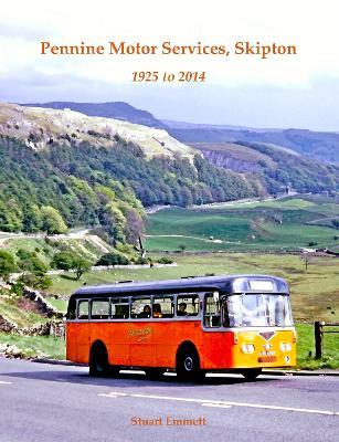 Pennine Motor Services, Skipton: from 1925 to 2014 - Stuart Emmett - cover