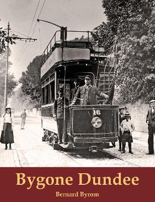 Bygone Dundee - Bernard Byrom - cover