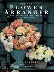 The New Flower Arranger: Contemporary approaches to floral design