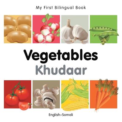 My First Bilingual Book -  Vegetables (English-Somali) - Milet Publishing - cover