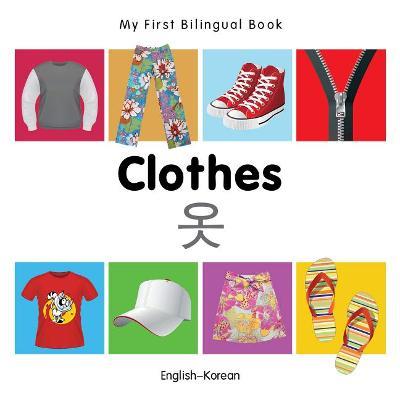 My First Bilingual Book -  Clothes (English-Korean) - Milet - cover
