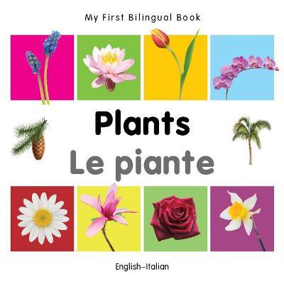 My First Bilingual Book -  Plants (English-Italian) - Milet - cover