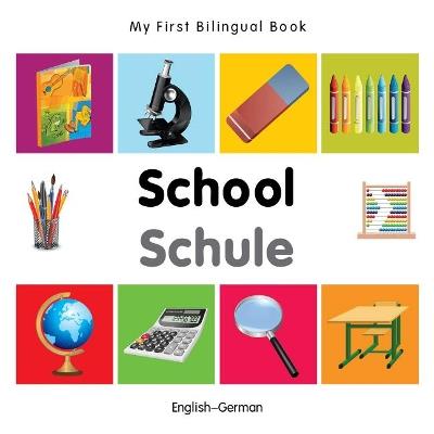 My First Bilingual Book -  School (English-German) - Milet - cover