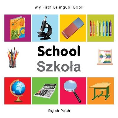 My First Bilingual Book -  School (English-Polish) - Milet - cover