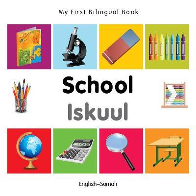 My First Bilingual Book -  School (English-Somali) - Milet - cover