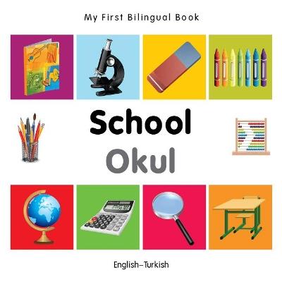 My First Bilingual Book -  School (English-Turkish) - Milet - cover