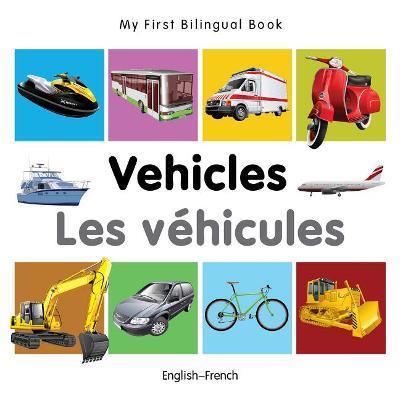 My First Bilingual Book -  Vehicles (English-French) - Milet - cover