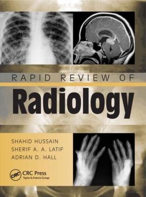 Rapid Review of Radiology - Shahid Hussain,Sherif Aaron Abdel Latif,Adrian David Hall - cover