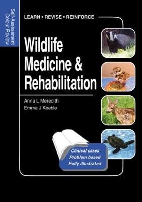 Wildlife Medicine and Rehabilitation: Self-Assessment Color Review - Anna Meredith,Emma Keeble - cover