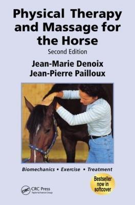 Physical Therapy and Massage for the Horse: Biomechanics-Excercise-Treatment, Second Edition - Jean-Marie Denoix - cover