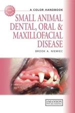 Small Animal Dental, Oral and Maxillofacial Disease: A Colour Handbook