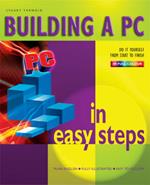 Building a PC in Easy Steps: From Start to Finish