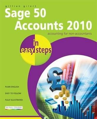 Sage 50 Accounts 2010 in Easy Steps - Gillian Gilert - cover