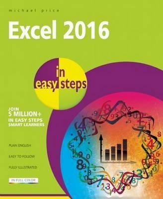 Excel 2016 in Easy Steps - Michael Price,Mike McGrath - cover
