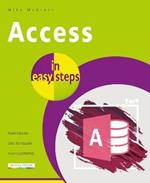 Access in easy steps: Illustrating using Access 2019