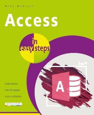 Access in easy steps: Illustrating using Access 2019 - Mike McGrath - cover