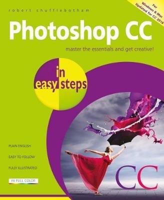 Photoshop CC in easy steps: Updated for Photoshop CC 2018 - Robert Shufflebotham - cover