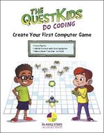 Create Your First Computer Game in easy steps: The QuestKids do Coding