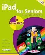 iPad for Seniors in easy steps: Updated for the forthcoming iPadOS 15, due Autumn/Fall 2021