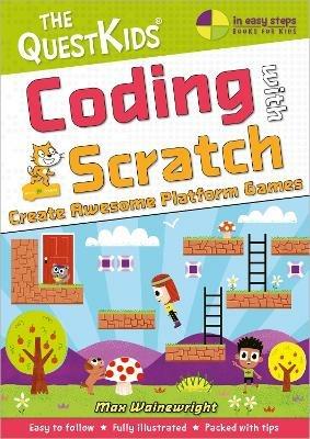 Coding with Scratch - Create Awesome Platform Games: The QuestKids do Coding - Max Wainewright - cover