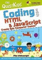 Coding with HTML & JavaScript - Create Epic Computer Games: The QuestKids do Coding - Max Wainewright - cover