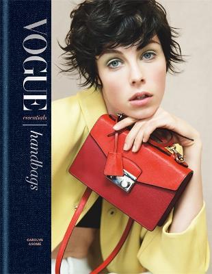 Vogue Essentials: Handbags - Carolyn Asome - cover