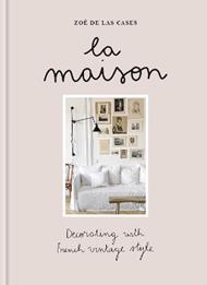 La Maison: Decorating with French vintage style