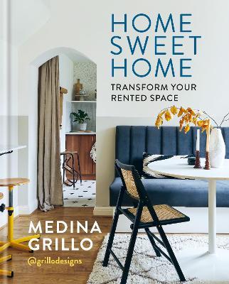 Home Sweet Home: Transform your rented space - Medina Grillo - cover