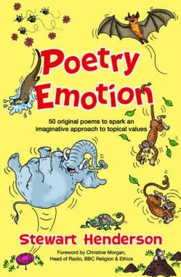 Poetry Emotion: 50 original poems to spark an imaginative approach to topical values - Stewart Henderson - cover