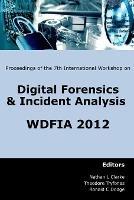 Proceedings of the Seventh International Workshop on Digital Forensics & Incident Analysis: WDFIA - cover