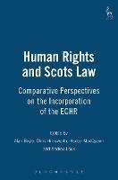 Human Rights and Scots Law: Comparative Perspectives on the Incorporation of the ECHR - cover