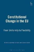 Constitutional Change in the EU: From Uniformity to Flexibility