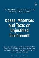 Cases, Materials and Texts on Unjustified Enrichment: Ius Commune Casebooks for the Common Law of Europe