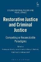 Restorative Justice and Criminal Justice: Competing or Reconcilable Paradigms - cover
