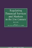 Regulating Financial Services and Markets in the 21st Century
