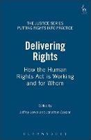Delivering Rights: How the Human Rights Act is Working and for Whom - cover