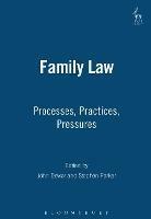 Family Law: Processes, Practices, Pressures