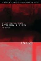 International Trade Regulation in China: Law and Policy - Xin Zhang - cover