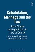 Cohabitation, Marriage and the Law: Social Change and Legal Reform in the 21st Century