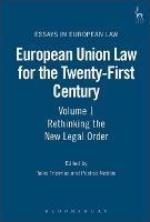 European Union Law for the Twenty-First Century: Volume 1: Rethinking the New Legal Order - cover