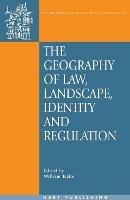 The Geography of Law: Landscape, Identity and Regulation - cover